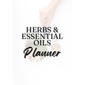 Herbs and Essential Oils Planner Bundle