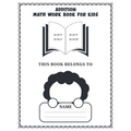 Addition Math Workbook for Kids