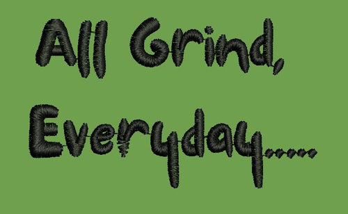 All Grind Everyday Lettering Embroidery Design