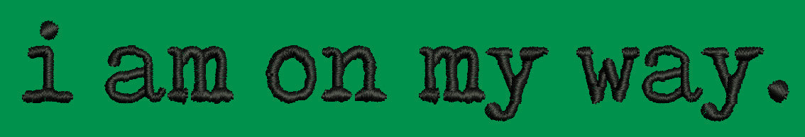 I Am on My Way Emblem Embroidery Design