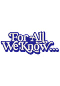 For All We Know Embroidery Design